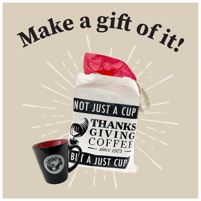 Make a gift of it! – Thanksgiving Coffee Company